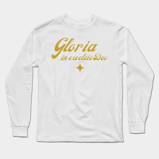 Gloria, in excelsis Deo Long Sleeve T-Shirt